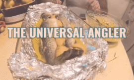 THE UNIVERSAL ANGLER: TIME TO CHOW DOWN