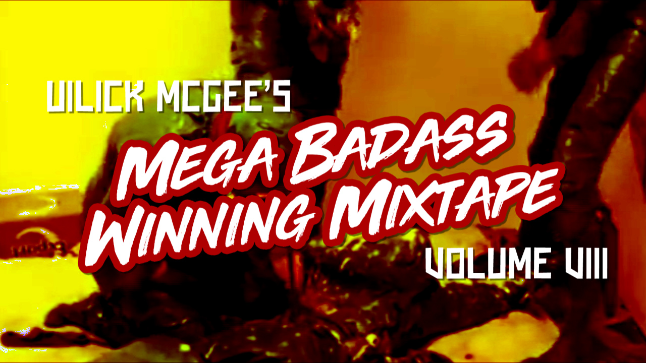 You are currently viewing Mega Badass Winning Mix-Tape Volume VIII